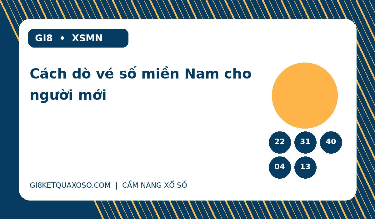 Minh hoạ kiểm tra vé miền Nam theo đúng đài và ngày; không phải số trúng thưởng